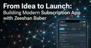 From Idea to Launch: Building Modern Subscription Apps with Zeeshan Baber